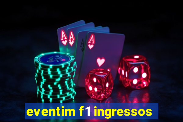 eventim f1 ingressos